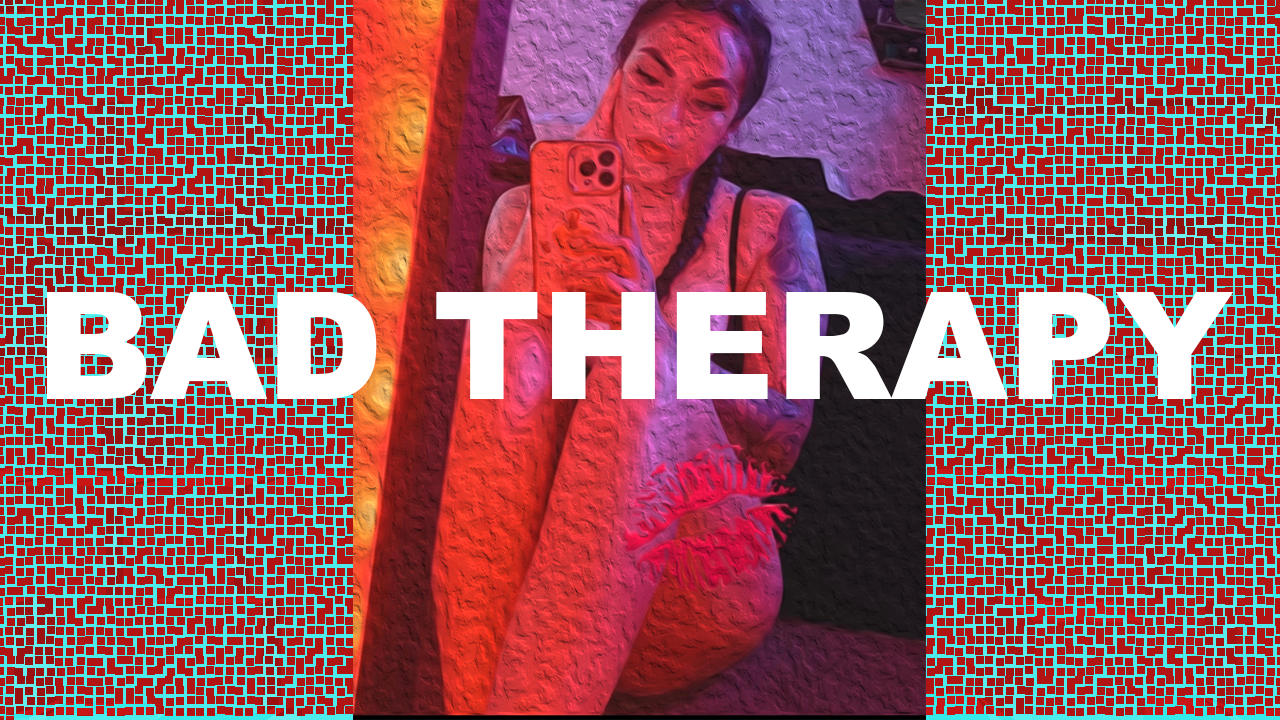 BAD THERAPY